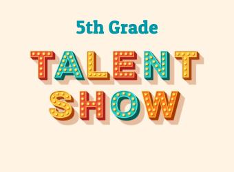 5th Grade Talent Show 
